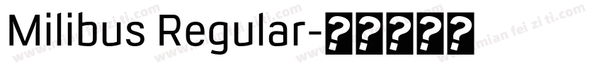 Milibus Regular字体转换